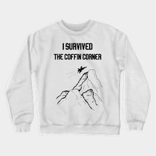 i survided the coffin corner Crewneck Sweatshirt